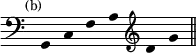 { \override Score.TimeSignature #'stencil = ##f \override Score.Stem #'stencil = ##f \time 6/4 \mark \markup \small "(b)" \clef bass
  g, c f a \clef treble d' g' \bar "||" }