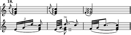 { \override Score.TimeSignature #'stencil = ##f << { \tempo "18." \relative c'' { \cadenzaOn \acciaccatura d8 <c g e>4\arpeggio \bar "|" \appoggiatura d8 < c g e>4\arpeggio \bar "|" \appoggiatura f,4 <c' g e>2\arpeggio \bar "||" } }
\new Staff { \relative e' { \cadenzaOn \set tieWaitForNote = ##t \times 2/3 { e16[ ~ g ~ d'] } <c g e>8 | << { s32 d16.->( c8) } \\ { \set tieWaitForNote = ##t \stemUp e,64[ ~ g] ~ \stemDown <g e>8.. } >> | f32([ g ~ c8.] ~ <c g e>4) | } } >> } 