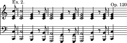 << \new Staff { \time 4/4 \override Score.TimeSignature #'stencil = ##f \partial 8 \relative c'' { <c e, c>8^"Ex. 2." | q2 <g e c>4 r8 q | q2 q4 r8 q | q2 q4 r8 q | q4^"Op. 120" } }
\new Staff { \clef bass \relative c { <c c,>8 q2 <b b,>4 r8 q | <a a,>2 <g g,>4 r8 q | <a a,>2 <b b,>4 r8 q | <c c,>4 } } >>