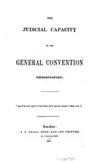 The Judicial Capacity of the General Convention Exemplified (1857) by Benjamin Fiske Barrett