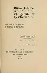 Divine Selection or The Survival of the Useful (1903) by George Henry Dole
