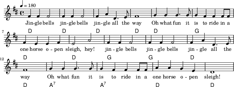 {\language "english" \new PianoStaff \transpose f d << \new Staff\relative c''{\set Staff.midiInstrument= #"lead 2" \clef treble   \key f \major \time 4/4  \tempo 4 = 180
a4 a a2                  |a4 a a2 
a4 c f,4. g8             |a1                |bf4 bf4 bf4. bf8      |bf4 a a a8 a8  |a4 g g a               |g2 c2
a4 a a2                  |a4 a a2           | a4 c f,4. g8          |a1               
bf4 bf4 bf4. bf8         |bf4 a a a8 a8     |c4 c bf g             |f1
} \addlyrics{
Jin -- gle bells        |jin -- gle bells
jin -- gle all the      | way               |Oh what fun it        |is to ride in a |one horse o -- pen     |  sleigh, hey! 
jin -- gle bells        |jin -- gle bells   |jin -- gle all the    | way    
Oh what fun it          |is to ride in a    |one horse o -- pen    |  sleigh!
}\new ChordNames  {\chordmode {\clef bass % Chords
f,            f,       |f,    f,            |  f,          bf,    | f,      f,              
bf,          bf,       | f,     f,          |c,:7          c,:7     | f, f,
} }>>}